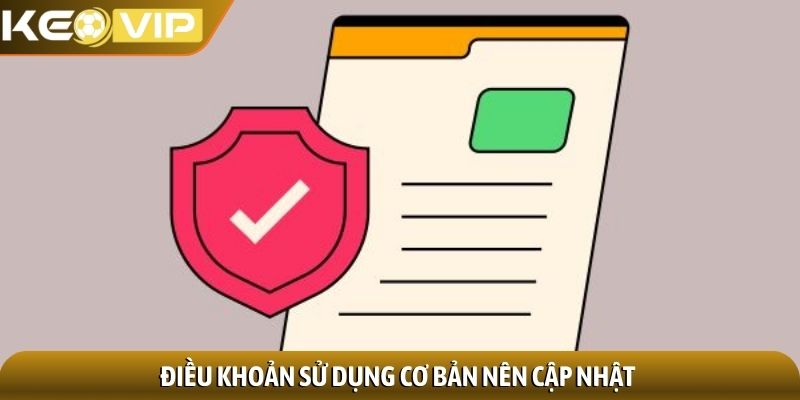 Điều khoản sử dụng 1 Điều khoản sử dụng cơ bản nên cập nhật