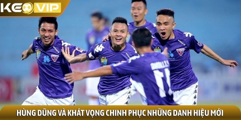 Đỗ Hùng Dũng - Biểu tượng của sự tận hiến, bản lĩnh sân cỏ 3 Hùng Dũng và khát vọng chinh phục những danh hiệu mới