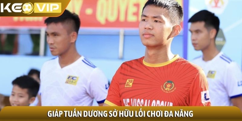 Giáp Tuấn Dương - Trung vệ triển vọng với phát động tấn công 2 Giáp Tuấn Dương sở hữu lối chơi đa năng