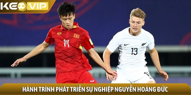 Nguyễn Hoàng Đức - Tài năng của thế hệ bóng đá Việt Nam 1 Hành trình phát triển sự nghiệp Nguyễn Hoàng Đức