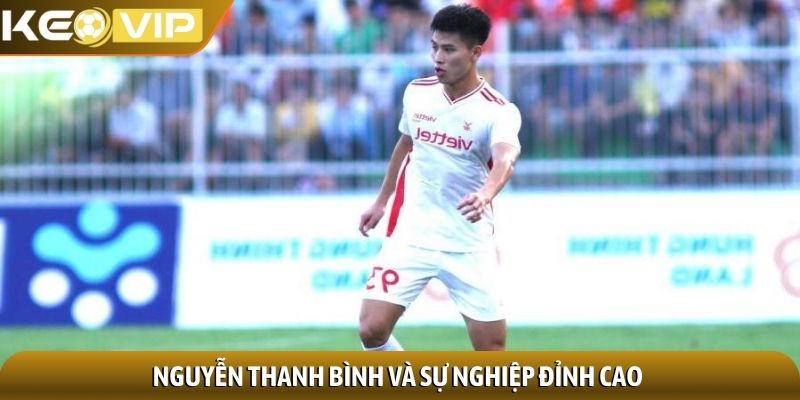 Nguyễn Thanh Bình - Trung vệ tài năng, biểu tượng phòng ngự 3 Nguyễn Thanh Bình và sự nghiệp đỉnh cao